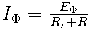  I_ \Phi= \frac{E_\Phi}{R_i + R}  